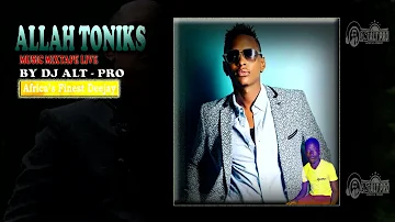 Best of Allan Toniks music mixtape ft Dj ALT PRO Africa's Finest Deejay.mp4