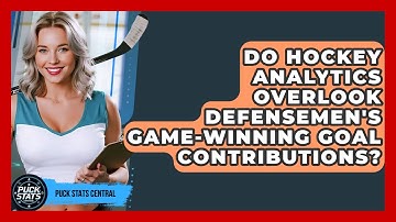 Do Hockey Analytics Overlook Defensemen