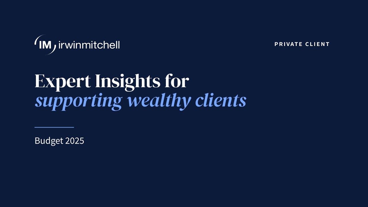 Budget 2025: Expert Insights for Supporting Wealthy Clients