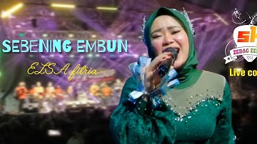 SEBENING EMBUN by ELSA FITRIA || SK GROUP live cover