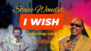 Stevie Wonder - I Wish - (Violin Loop Cover)
