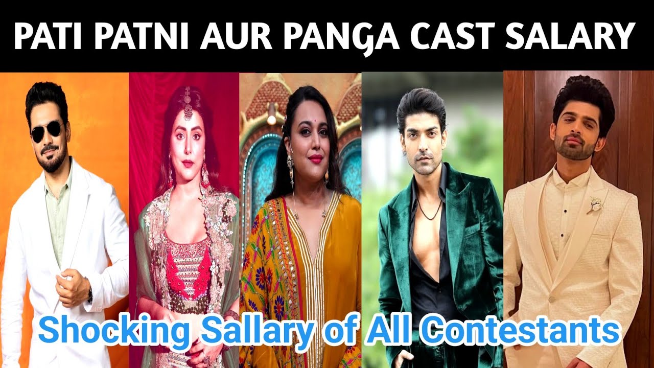 Pati Patni Aur Panga Cast Salary | Pati Patni Aur Panga Cast Fees 