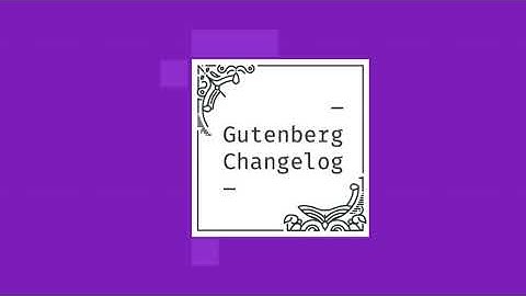 Changelog #32 – Block Editor in WordPress 5.6, Gutenberg 9.3