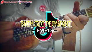 BUIH JADI PERMADANI _ EXISTS || Cover Ukulele Senar 4 By Obret kamil fersi kentrung