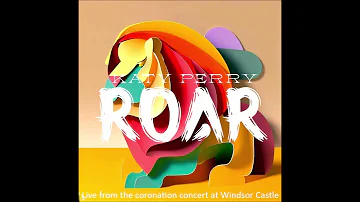 Katy Perry x Microsoft Bing - Roar (Live from the coronation concert of CharlesIII) (Official Audio)