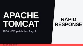 Apache Tomcat Hits CISA KEV — Patch by Aug 7 (CVE-2026-34486)