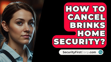 How To Cancel BRINKS Home Security? - SecurityFirstCorp.com
