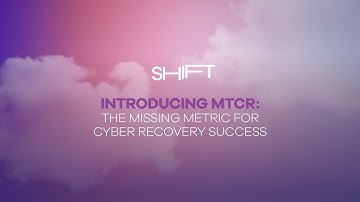Introducing MTCR: The Missing Metric for Cyber Recovery Success | SHIFT 2025