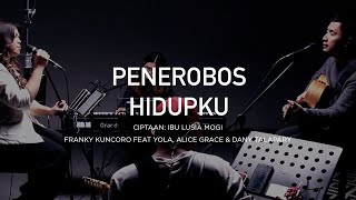 Penerobos Hidupku - Franky Kuncoro Feat Yola, Alice Grace & Dany Talapary