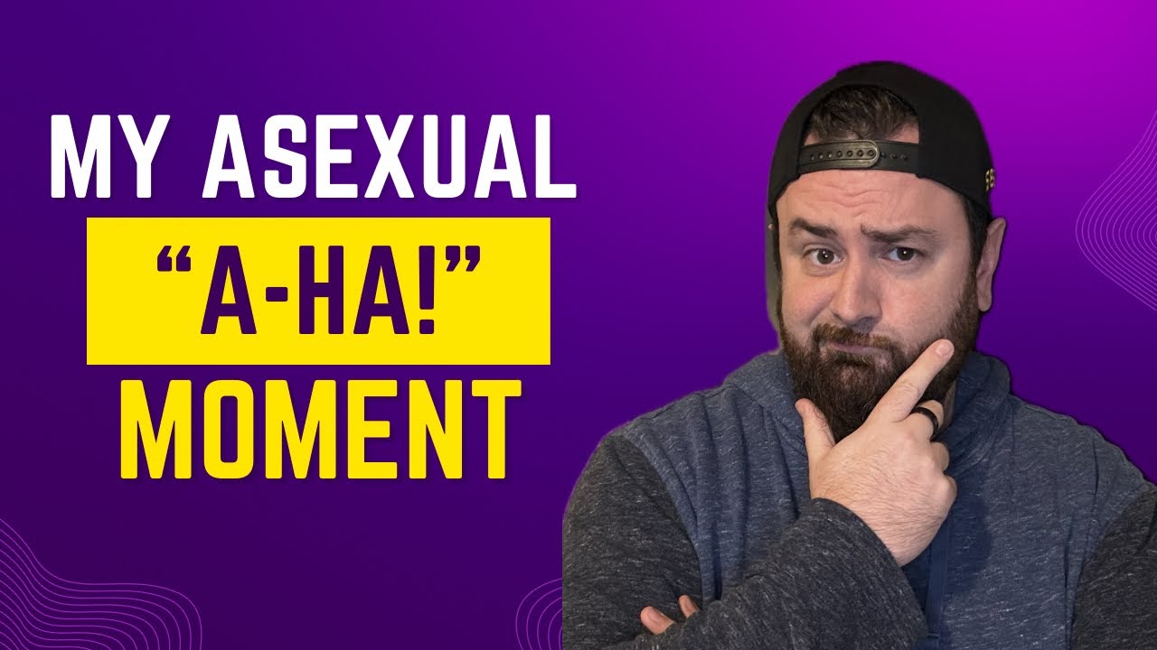 The moment I realized I’m asexual - YouTube
