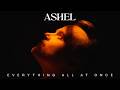 Ashel - Everything All at Once (Official Music Video)