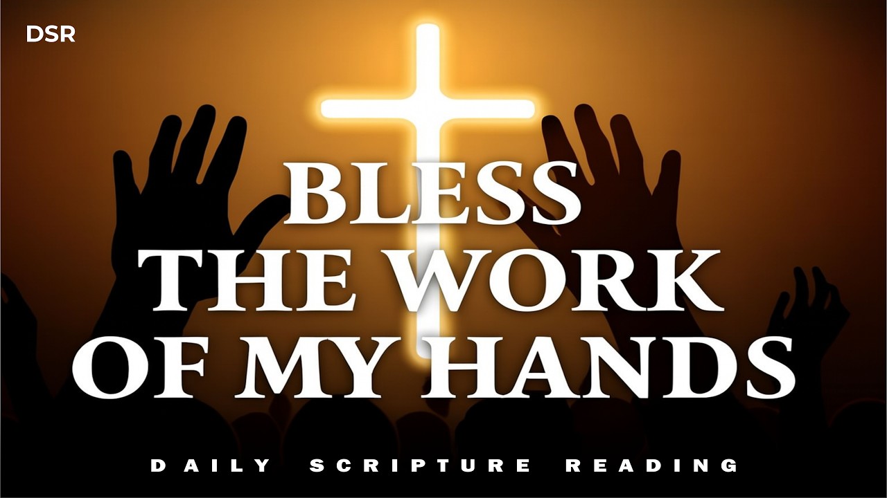 Bless the Work of My Hands || Daily Scripture Reading | #seo - YouTube