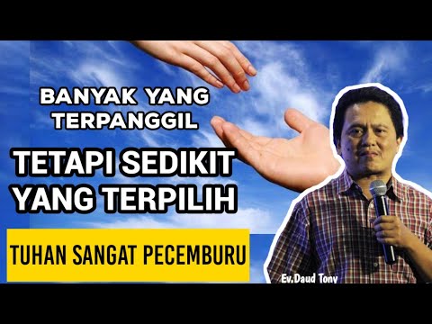 BANYAK TERPANGGIL, TETAPI SEDIKIT YANG DIPILIH |Daud tony