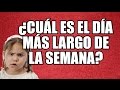 Acertijos con Respuesta en Español (para niños): ¿Cuál es el día más largo de la semana?