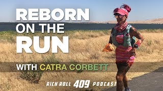 Dirt Diva Catra Corbett: Reborn On The Run | Rich Roll Podcast