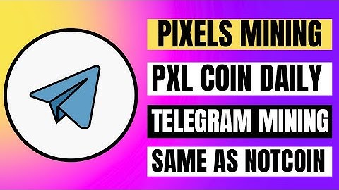 PXL coin mining.Latest telegram mining project.New mining app 2024.