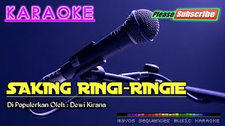 SAKING RINGI RINGIE -Dewi Kirana- KARAOKE