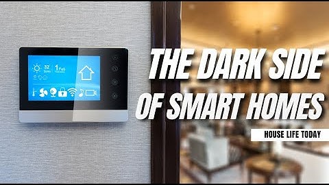 The Dark Side Of Smart Homes:  Security Risks You Should Know