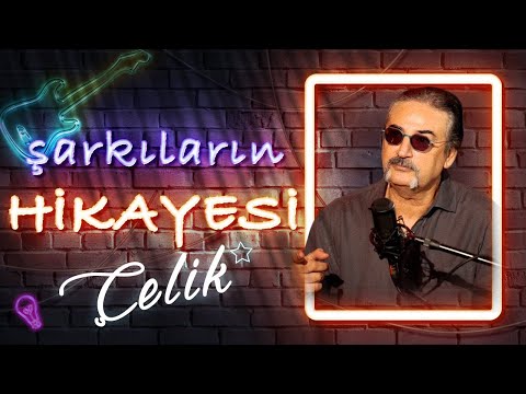 ÇELİK HERCAİ ŞARKISINI KİME YAZDI? YILLAR SONRA İLK KEZ ANLATIYOR...