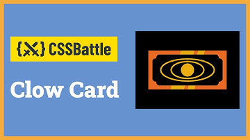 CSS Battle - Clow Card | Target #108 | CSS Challenge