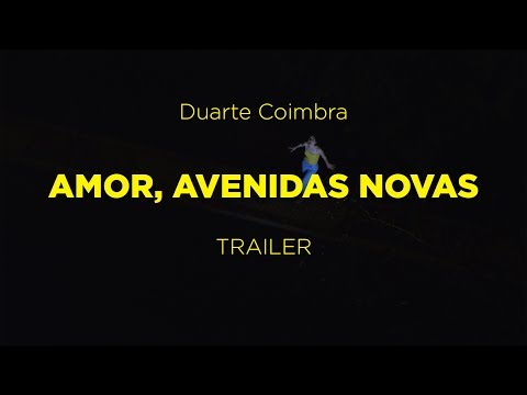 Competição Nacional 2018 | Trailer | Amor, Avenidas Novas | Duarte Coimbra
