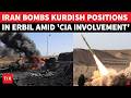 Iranian Missiles Hammer CIA Backed Kurdish Fighters In U S Ally Nation IRGC Rains Fire On Erbil