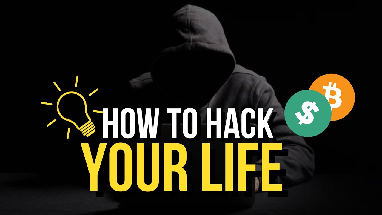 How to Hack Your Life - YouTube
