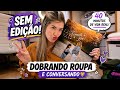 SEM EDIÇÃO #02 | Dobrando roupa e colocando a vida em dia