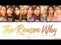 TWICE (トゥワイス) - 'THE REASON WHY' Lyrics [Color Coded_Kan_Rom_Eng]