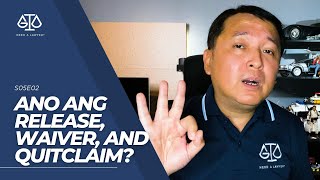 Ano ang Release, Waiver, and Quitclaim? | Gio Need A Lawyer