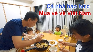 Dự định thay đổi, cả nhà nôn nao mua vé và dự định cho chuyến về Việt Nam | Trần Tiên Family