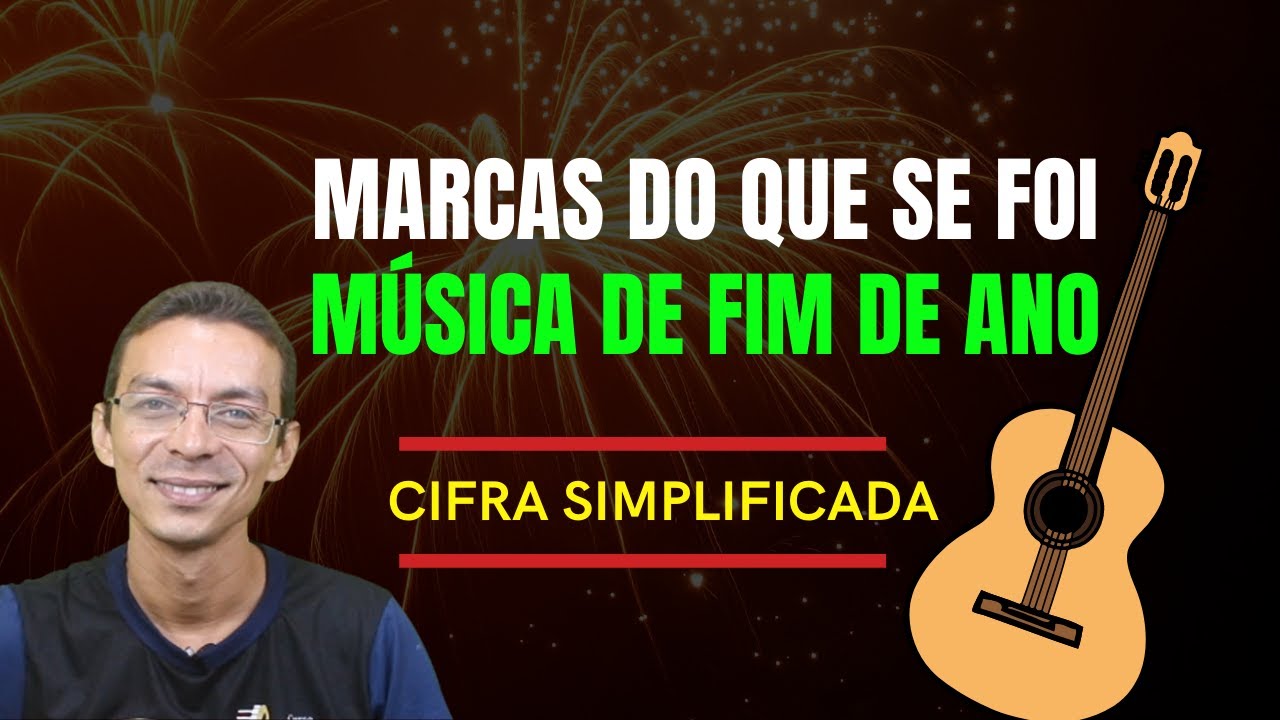 Como Tocar No VIOLÃO MARCAS DO QUE SE FOI (MÚSICA DE ANO NOVO)
