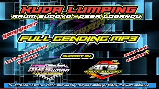 FULL GENDING MP.3 - KUDA LUMPING - ARUM BUDOYO II DESA LOGANDU - DUKUH KURIPAN II MASWARA AUDIO PRO