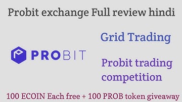 Probit exchange full review Hindi | Grid Trading, Trading competition,100 ECOIN & 100 PROB giveaway