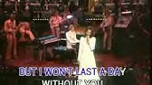 I Won T Last A Day Without You Original Master Karaoke Youtube