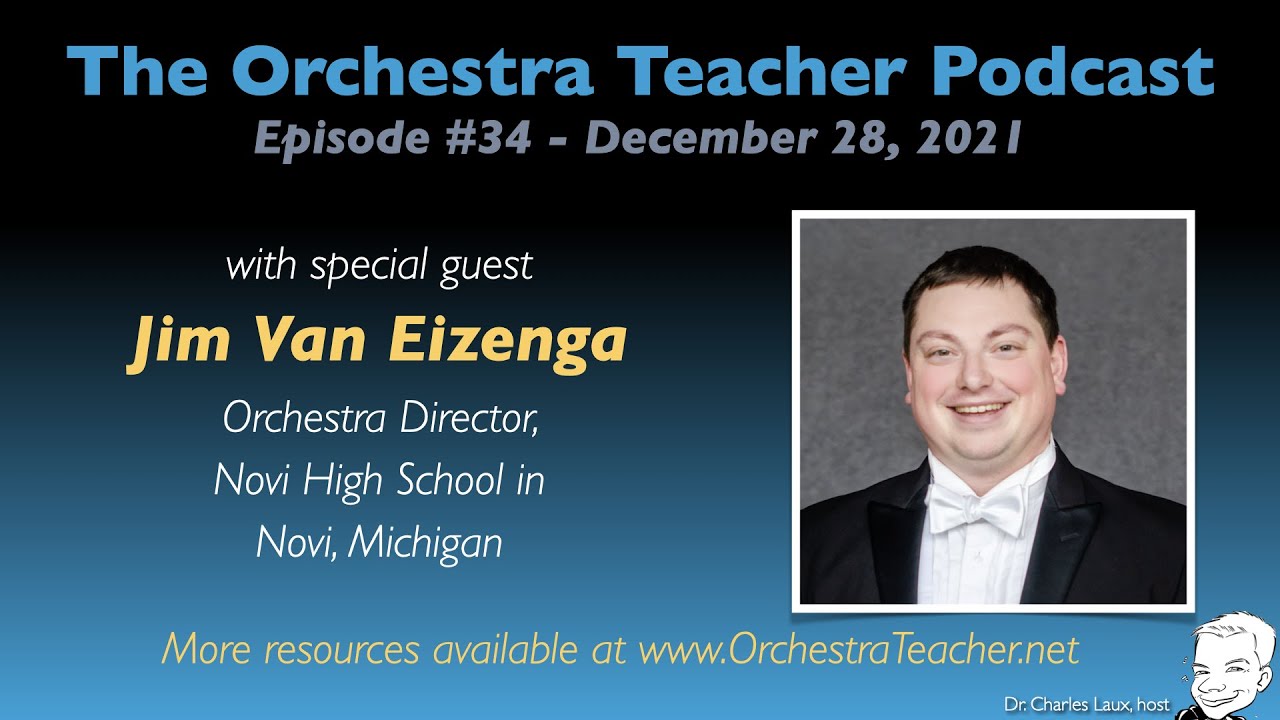 The Orchestra Teacher Podcast Ep. #34, with Jim Van Eizenga of