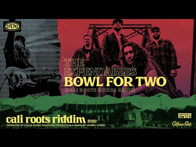 在 YouTube 上观看 The Expendables - Bowl For Two (Cali Roots Riddim Remix) |  (Produced by Collie Buddz)
