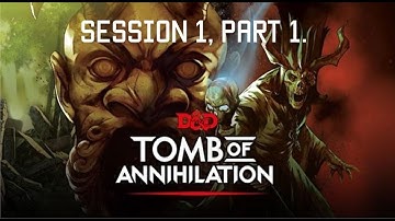Tomb of Annihilation, Session 1, part 1, D&D, (HD)