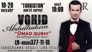 Vohid Abdulhakim - Omad qushi nomli konsert dasturi 2016