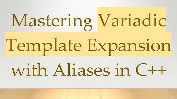 Mastering Variadic Template Expansion with Aliases in C+ +