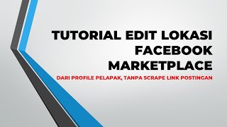 Tutorial Edit Lokasi Facebook Marketplace Dari Profile Pelapak screenshot 2