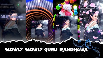 SLOWLY SLOWLY GURU RANDHAWA HARD XML FILE #love #attitudexml #alightmotion BY DILIP CREATION🗃️🗃️
