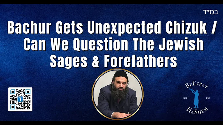 Bachur Gets Unexpected Chizuk / Can We Question Th...