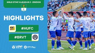 Highlights | Huế v Bà Rịa Vũng Tàu  | Gold Star V.League 2 - 2023/24