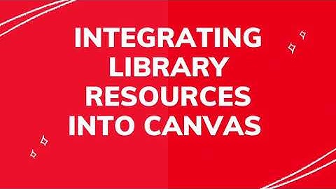 Integrating library resources into Canvas using LTI