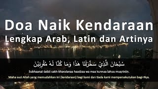 Doa Naik Kendaraan Lengkap Arab, Latin dan Artinya