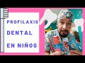 PROFILAXIS DENTAL EN NIÑOS!! ( DE PROFESIONALES )