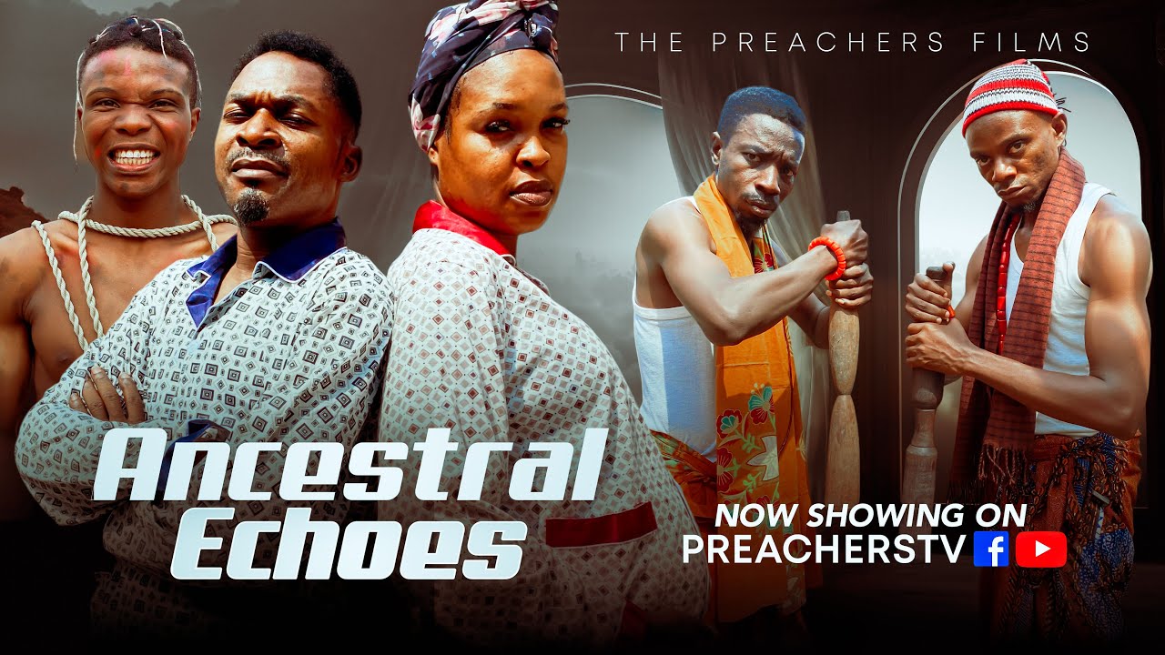 ANCESTRAL ECHOES || LATEST NIGERIAN CHRISTIAN MOVIE || PREACHERSTV 