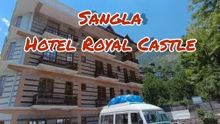 SANGLA:HOTEL ROYAL CASTLE#sangla #sanglavalley #royalcastle #travel #himachaltourism #kinnar