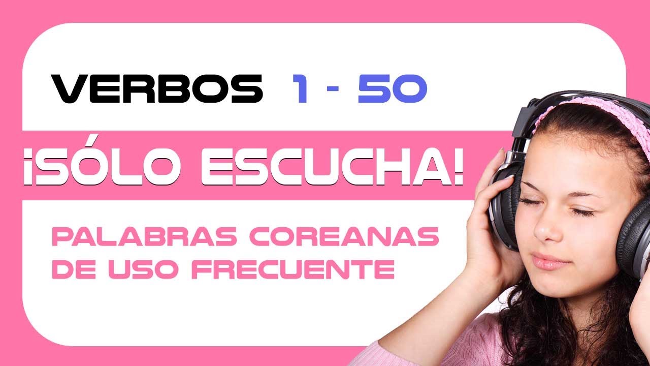 vocabulario coreano: 50 verbos usados en corea